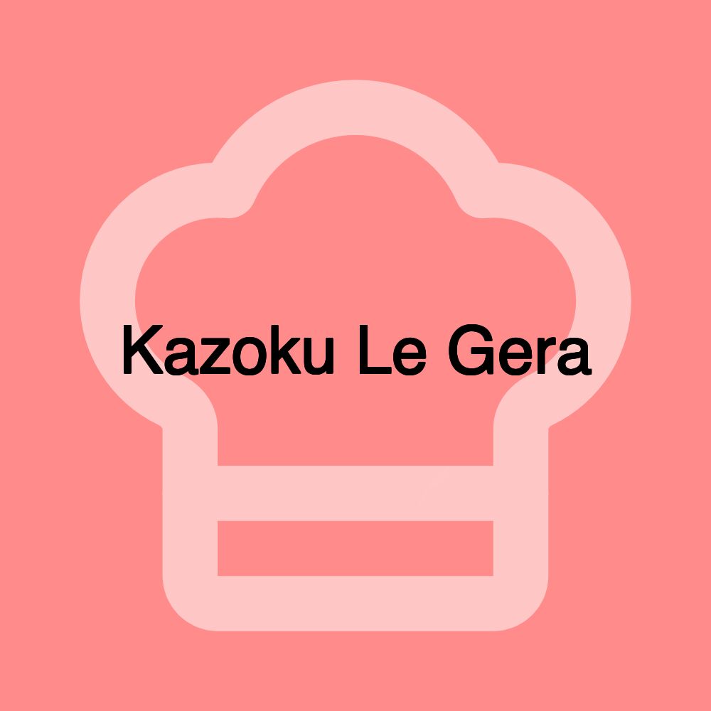 Kazoku Le Gera Kazoku Le Gera