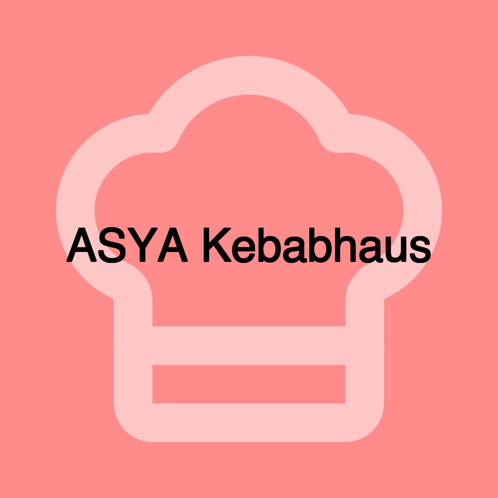 ASYA Kebabhaus ASYA Kebabhaus