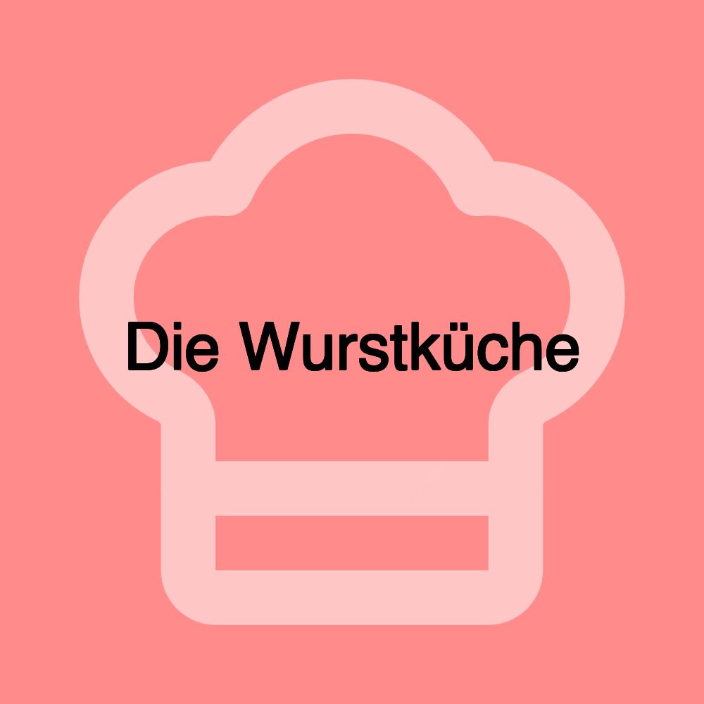 Die Wurstküche