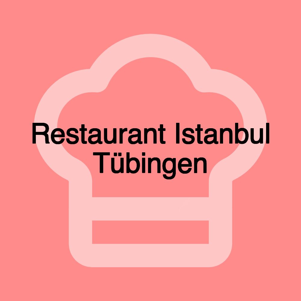 Restaurant Istanbul Tübingen Restaurant Istanbul Tübingen