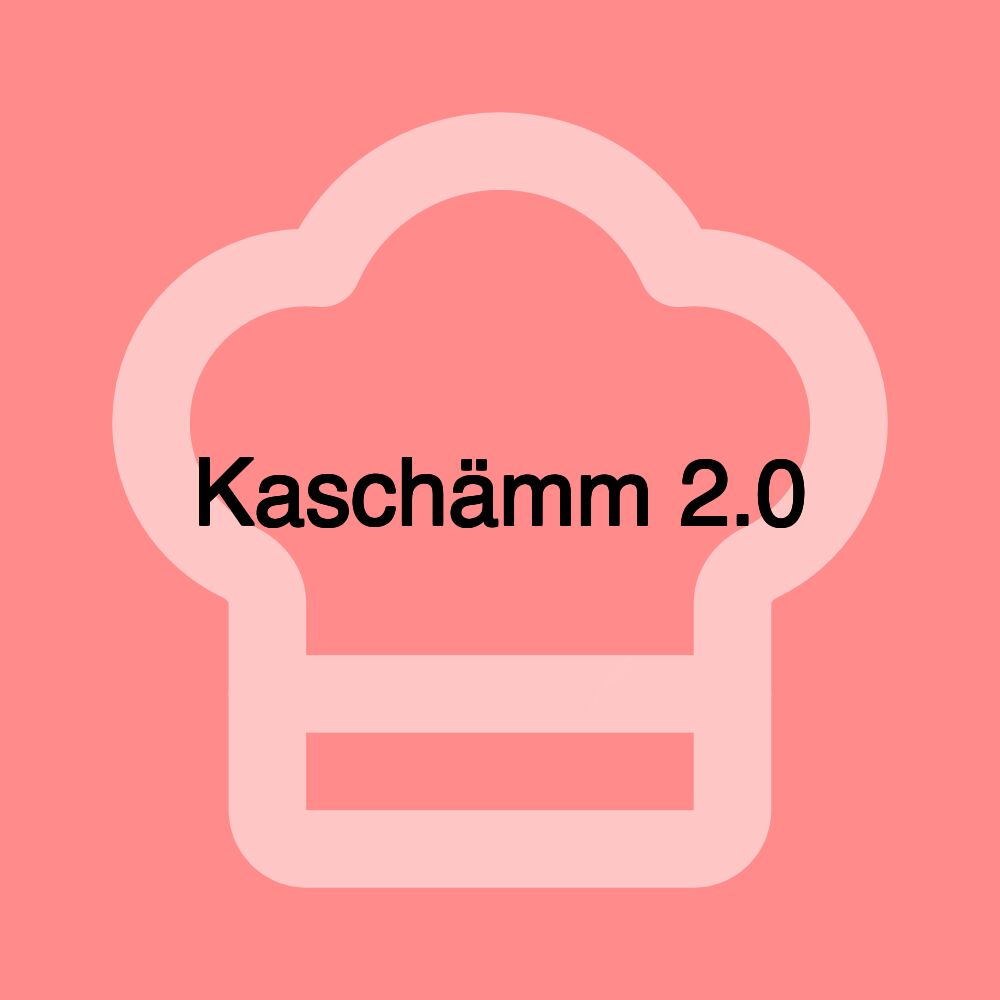 Kaschämm 2.0