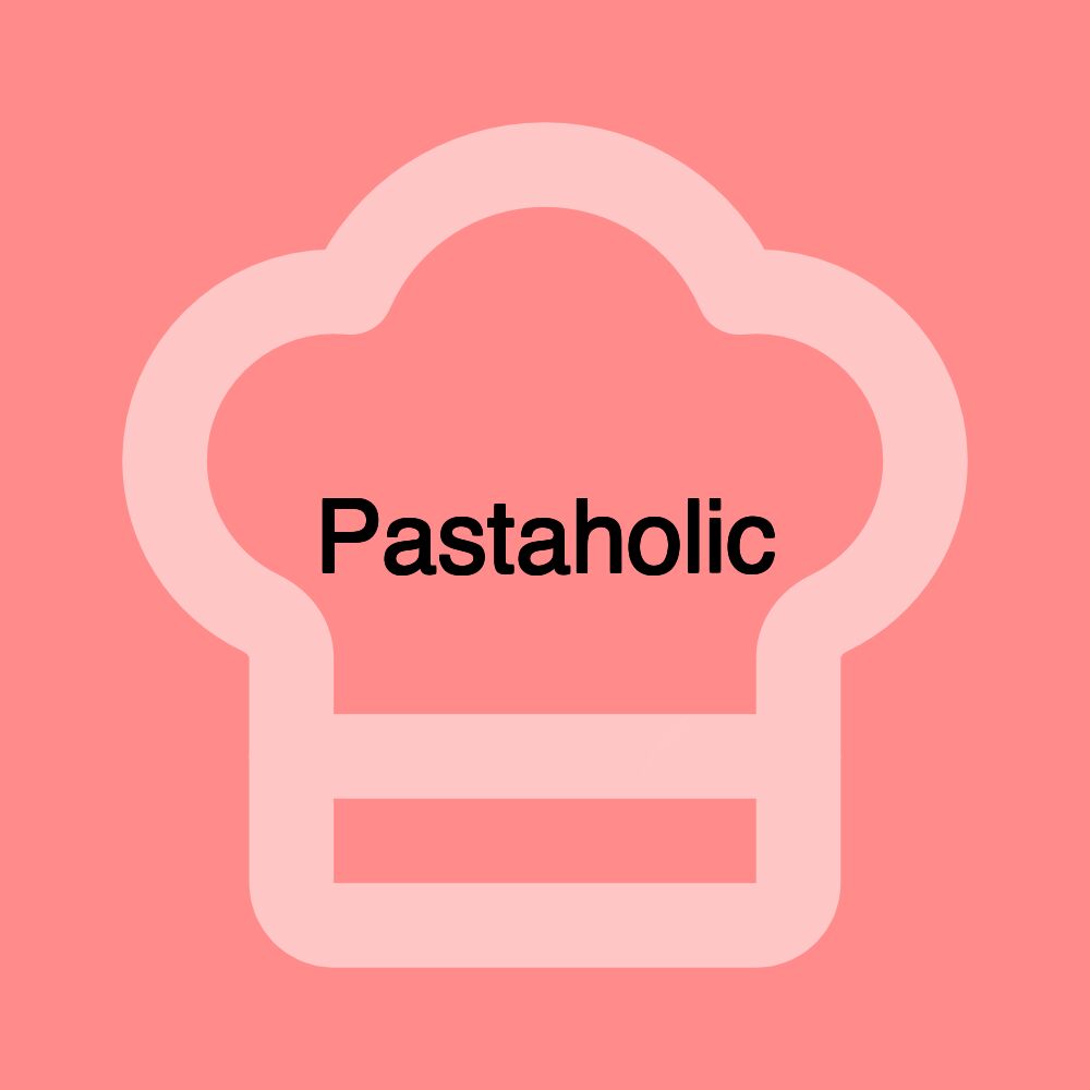 Pastaholic Pastaholic