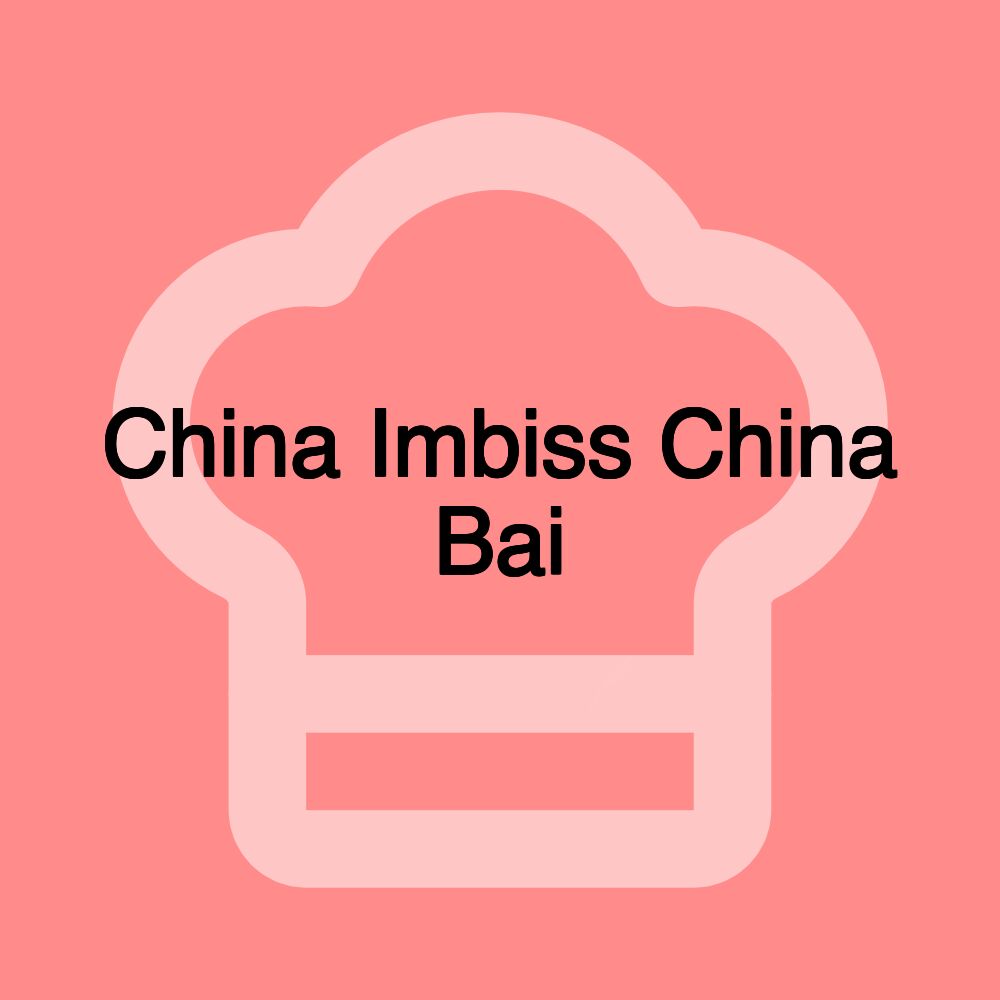 China Imbiss China Bai