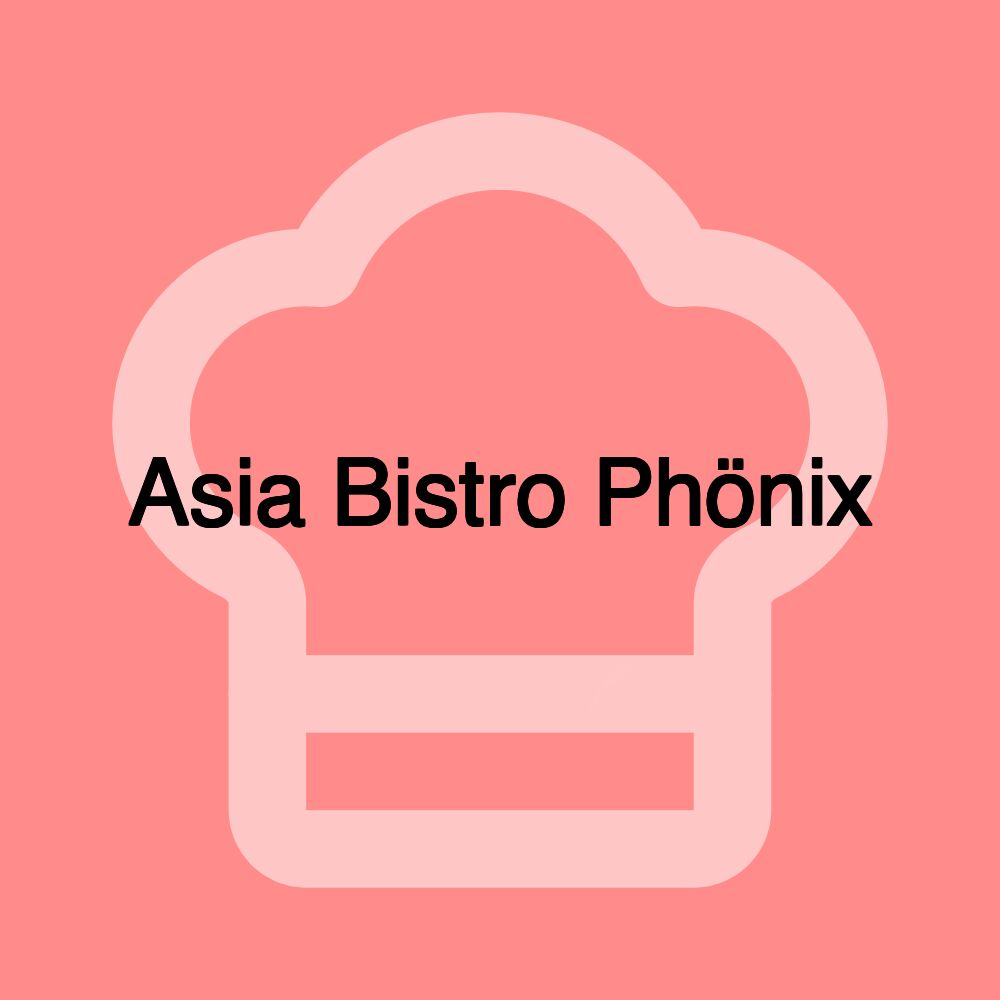 Asia Bistro Phönix Asia Bistro Phönix