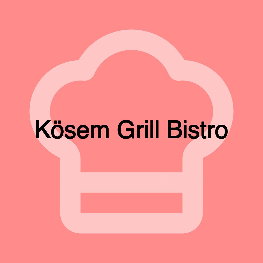 Kösem Grill Bistro Kösem Grill Bistro