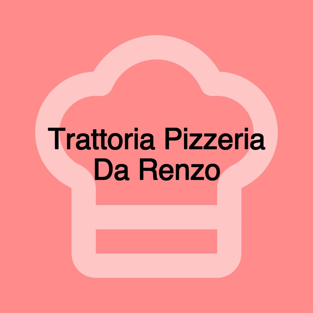 Trattoria Pizzeria Da Renzo