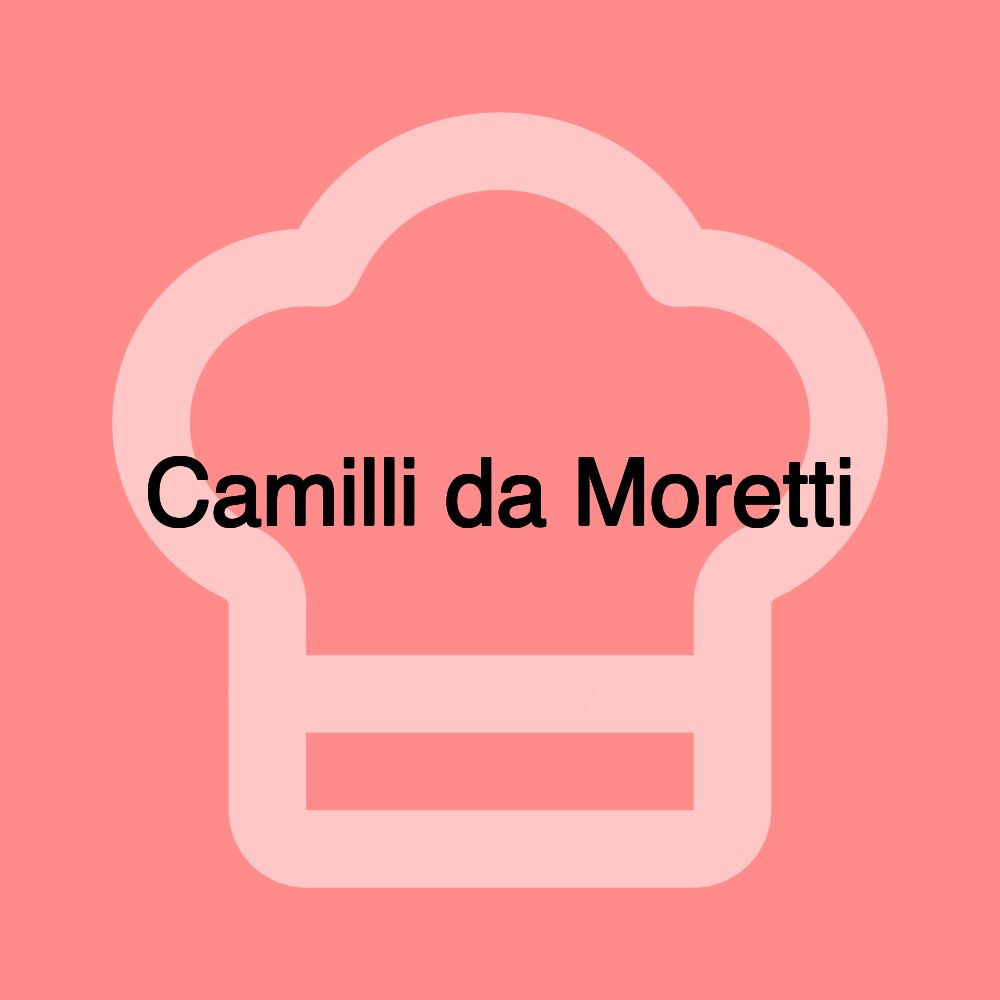 Camilli da Moretti Camilli da Moretti