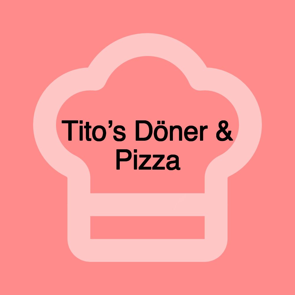 Tito’s Döner & Pizza