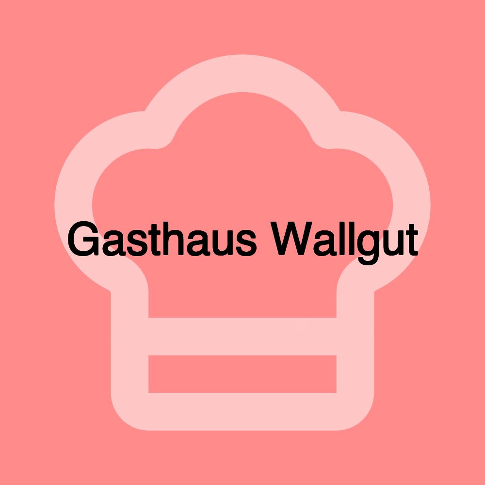 Gasthaus Wallgut Gasthaus Wallgut