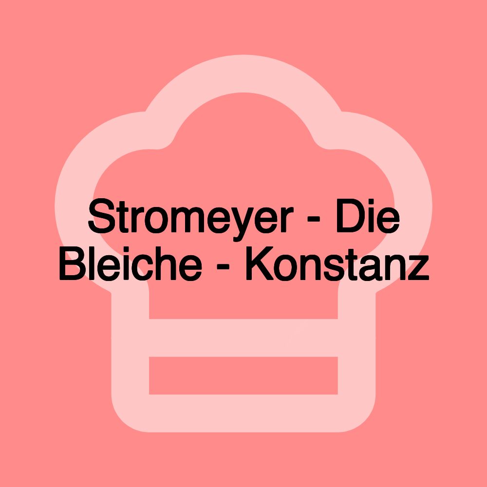 Stromeyer - Die Bleiche - Konstanz