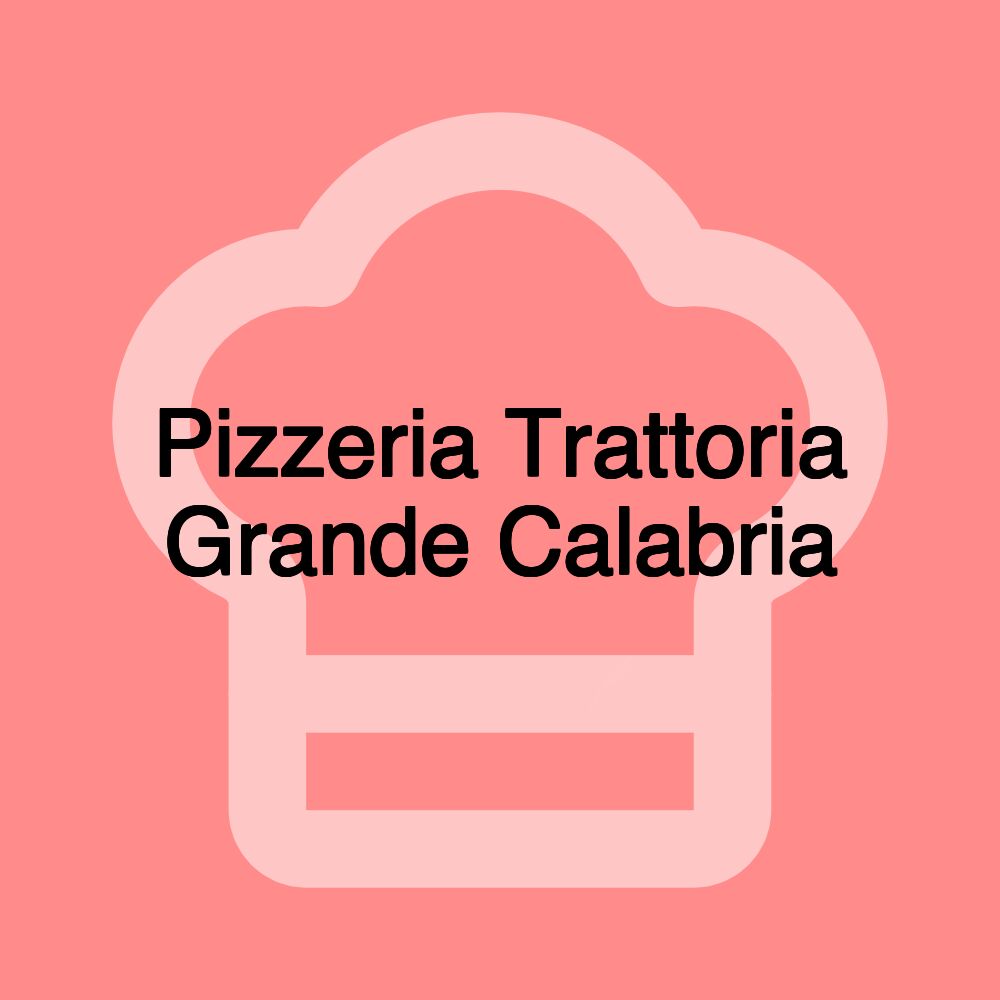 Pizzeria Trattoria Grande Calabria