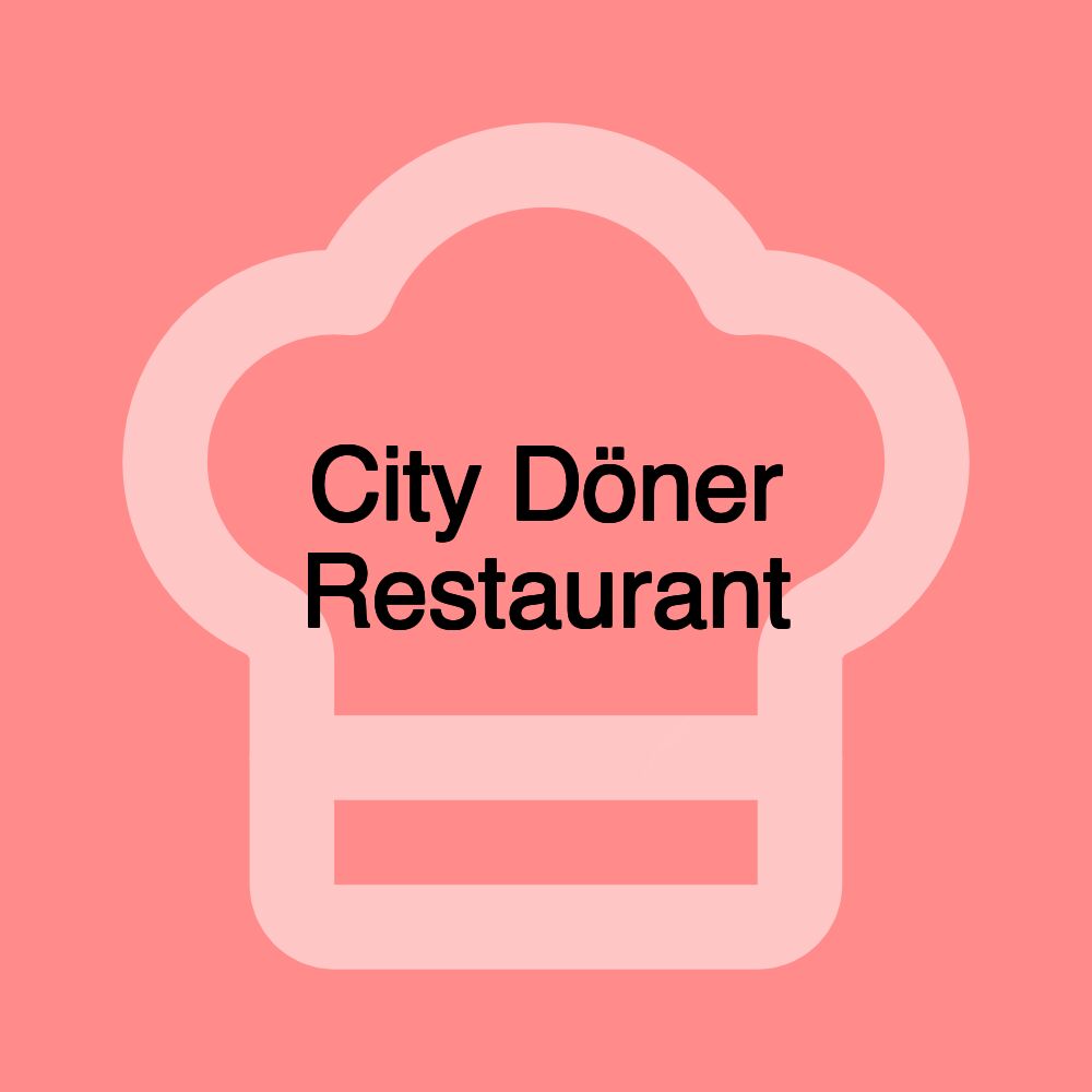 City Döner Restaurant