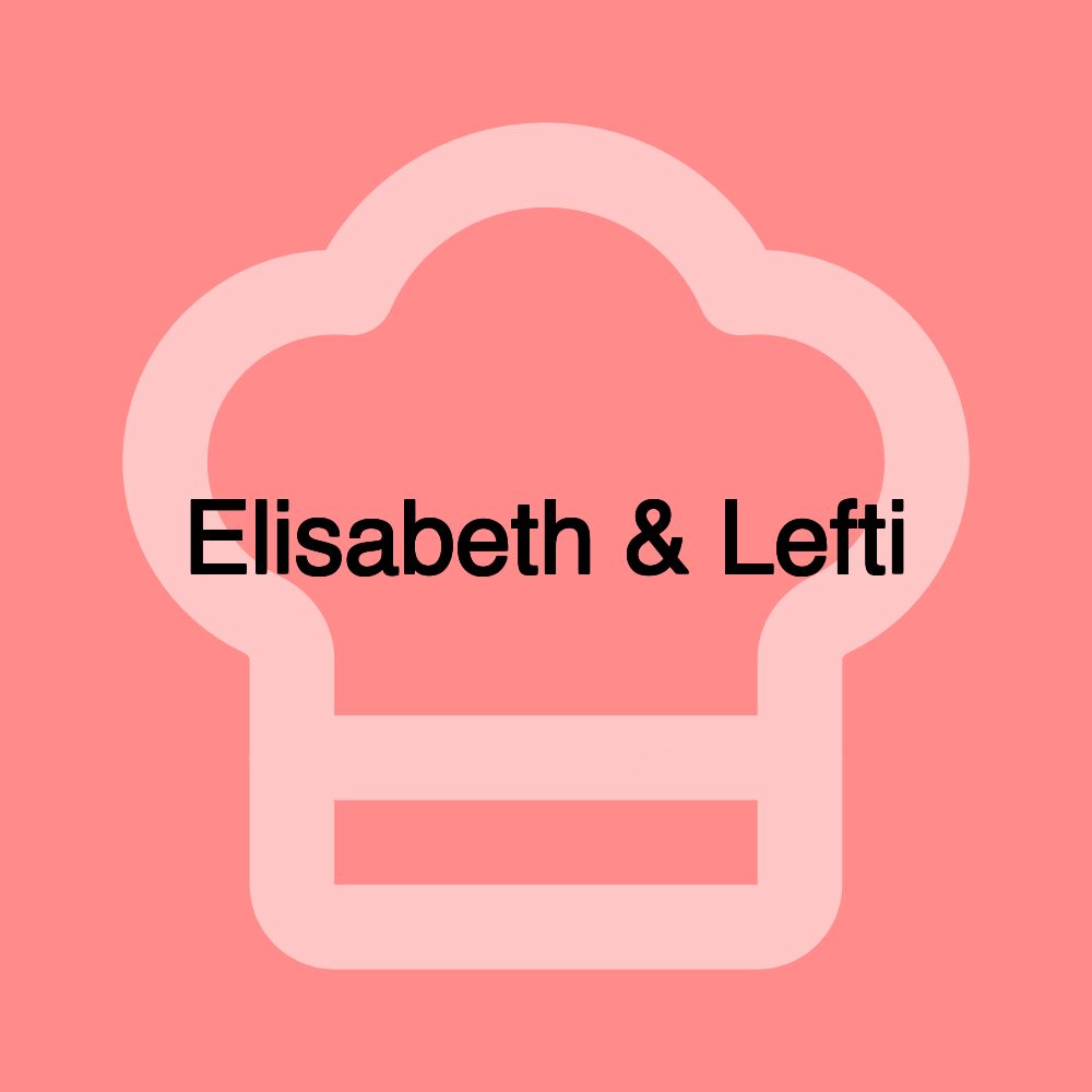 Elisabeth & Lefti