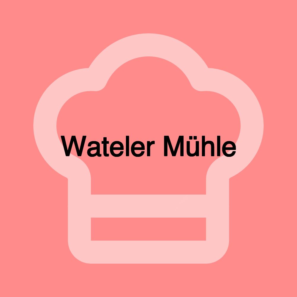 Wateler Mühle Wateler Mühle