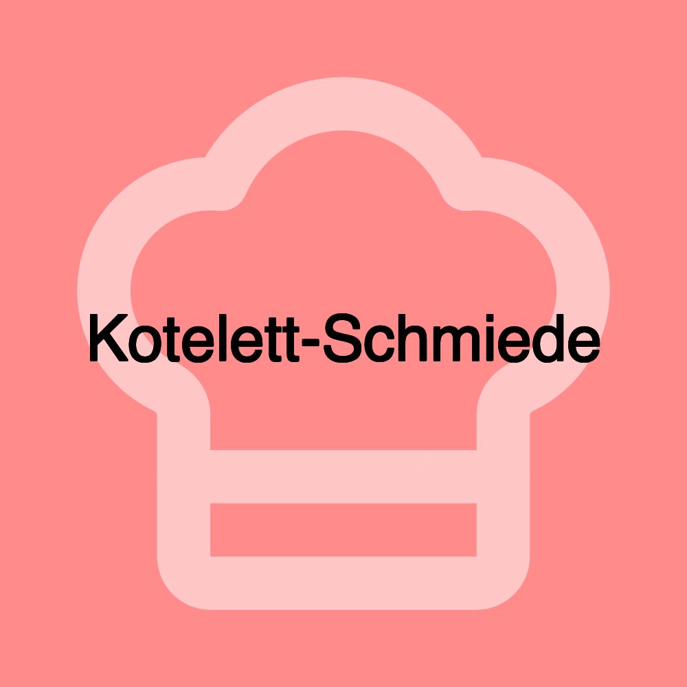 Kotelett-Schmiede