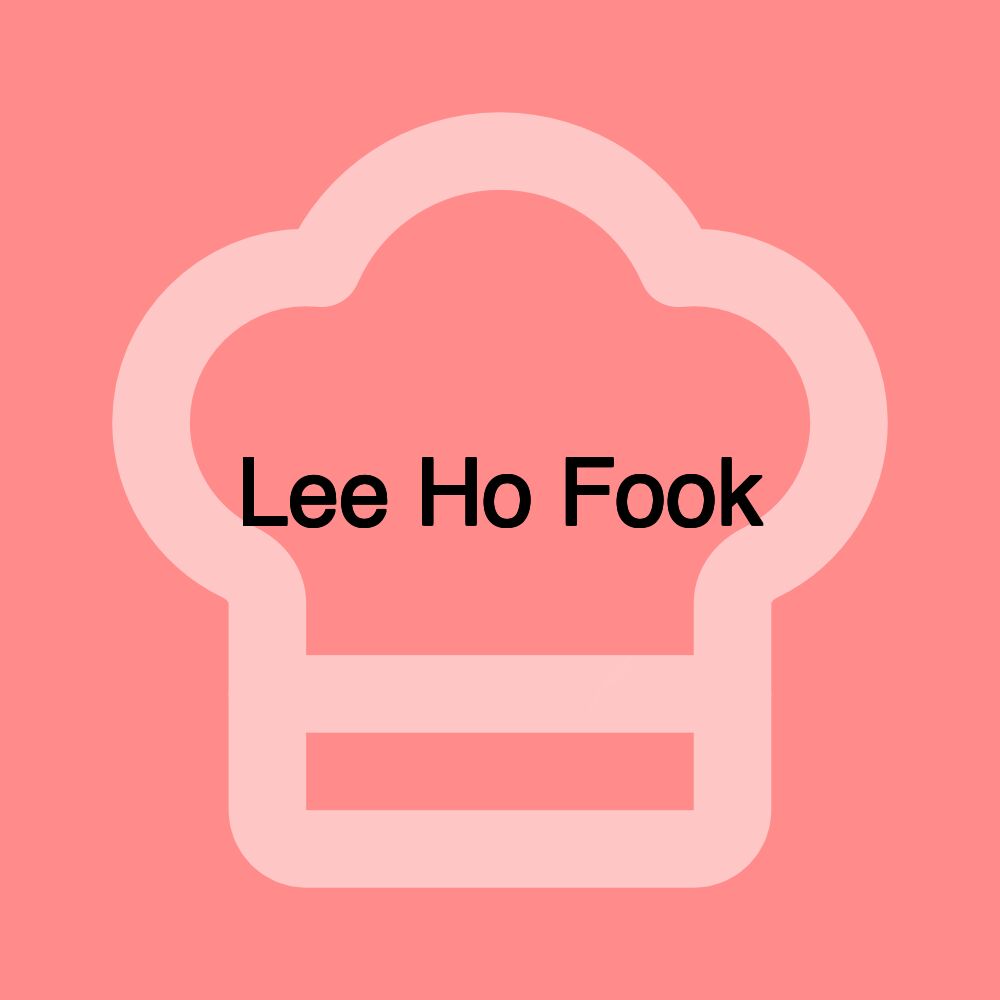 Lee Ho Fook