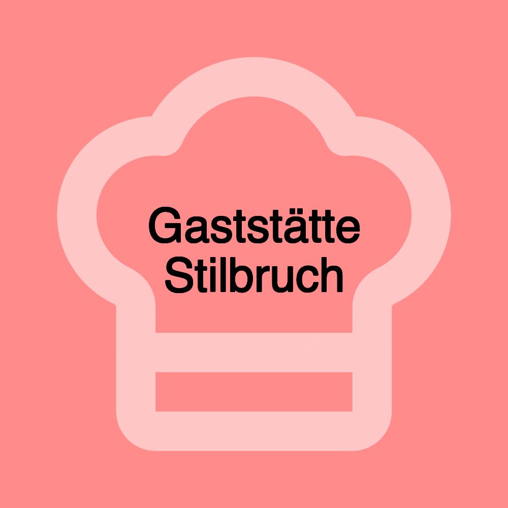 Gaststätte Stilbruch