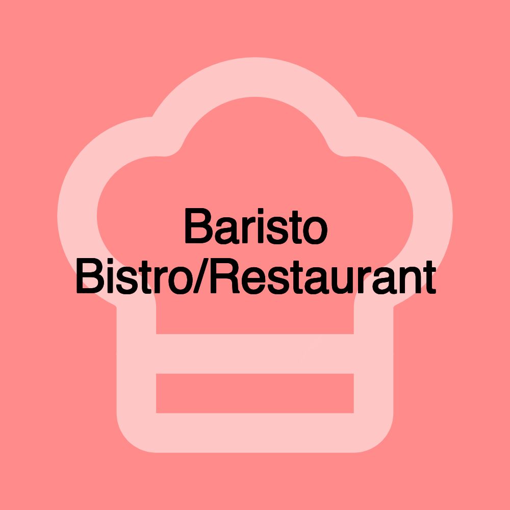 Baristo Bistro/Restaurant