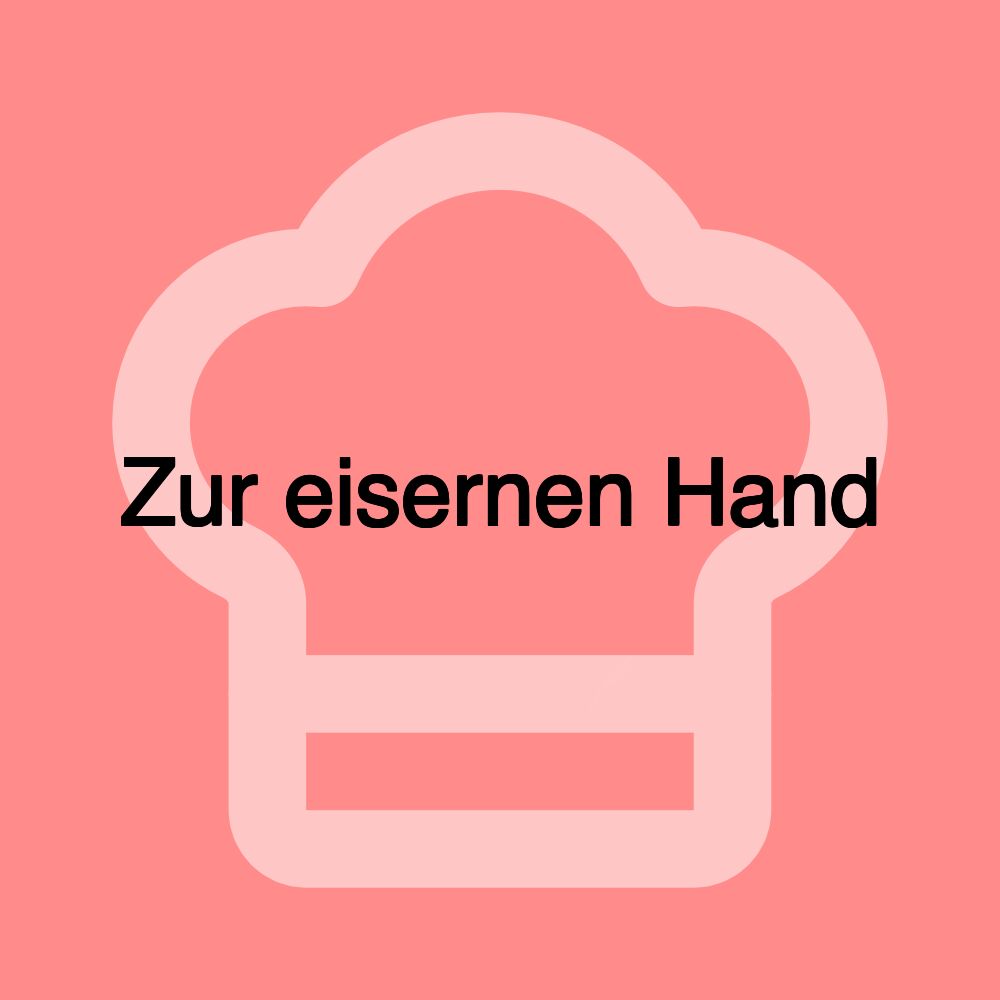 Zur eisernen Hand