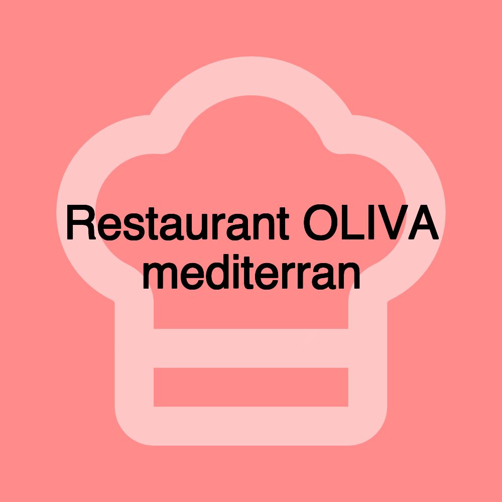 Restaurant OLIVA mediterran Restaurant OLIVA mediterran