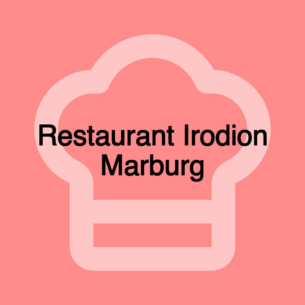 Restaurant Irodion Marburg Restaurant Irodion Marburg