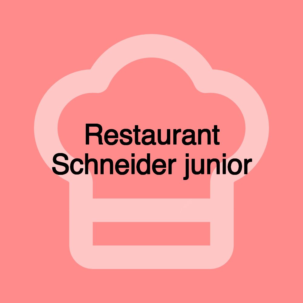Restaurant Schneider junior Restaurant Schneider junior