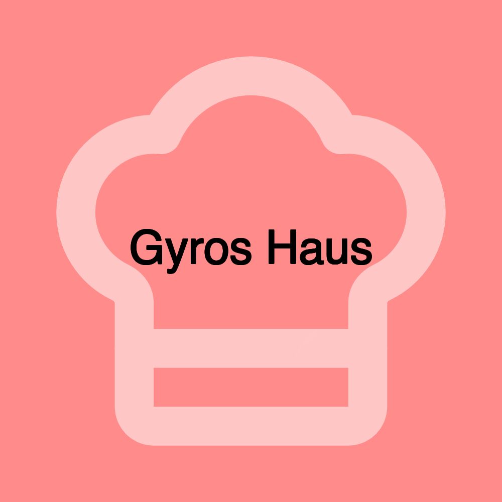 Gyros Haus Gyros Haus