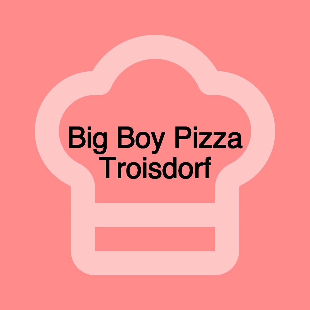 Big Boy Pizza Troisdorf Big Boy Pizza Troisdorf