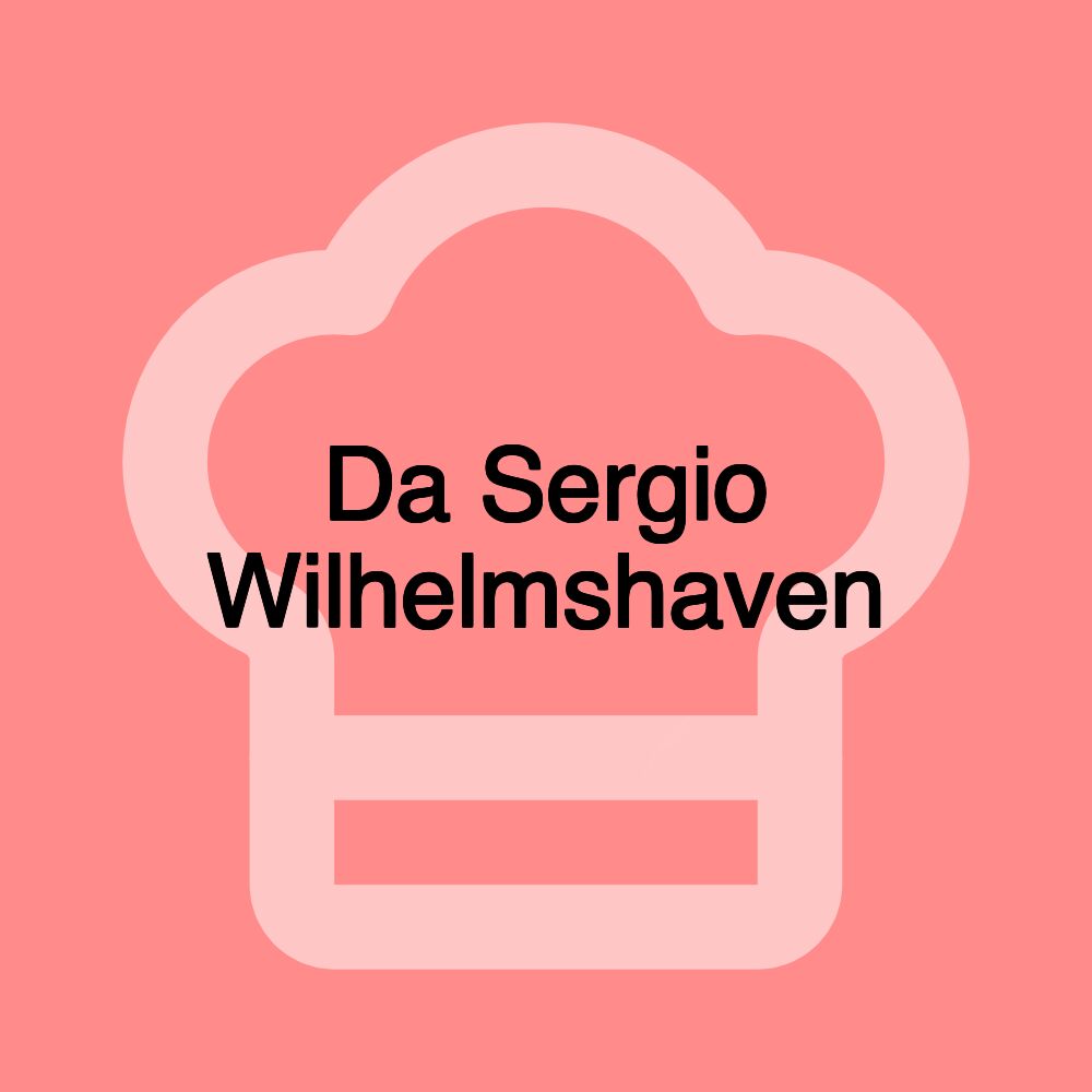 Da Sergio Wilhelmshaven Da Sergio Wilhelmshaven