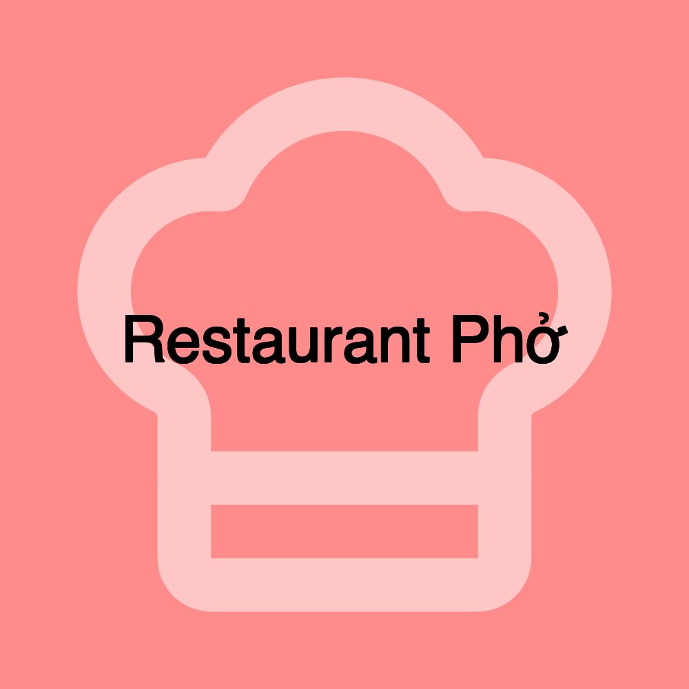 Restaurant Phở Restaurant Phở