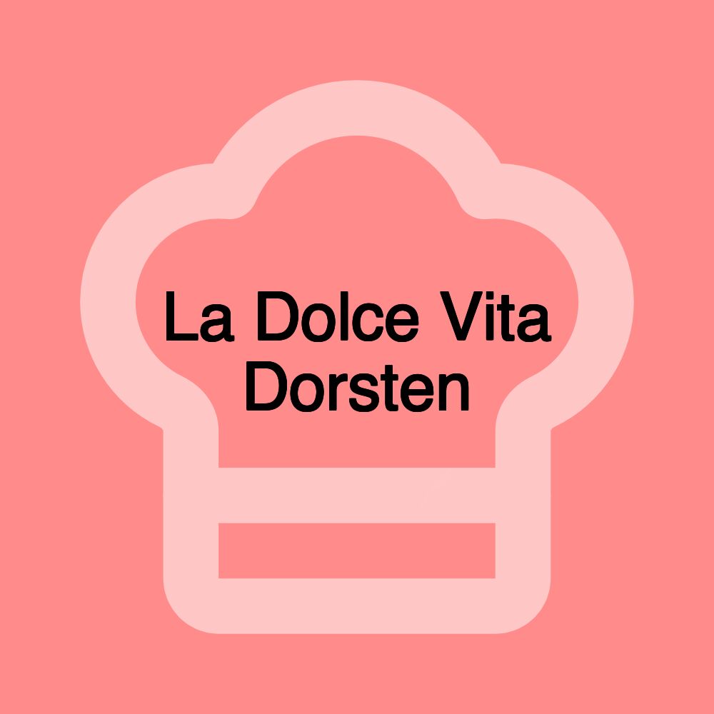 La Dolce Vita Dorsten La Dolce Vita Dorsten
