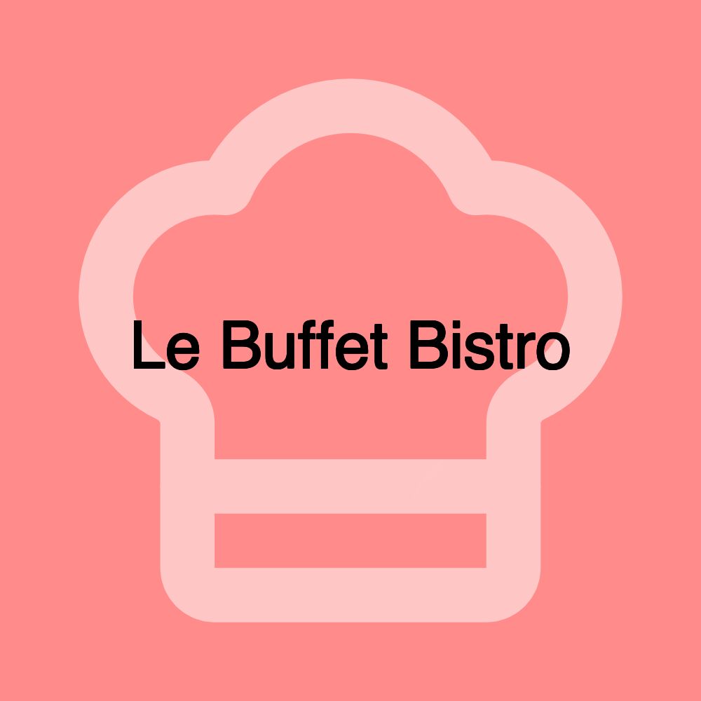 Le Buffet Bistro Le Buffet Bistro