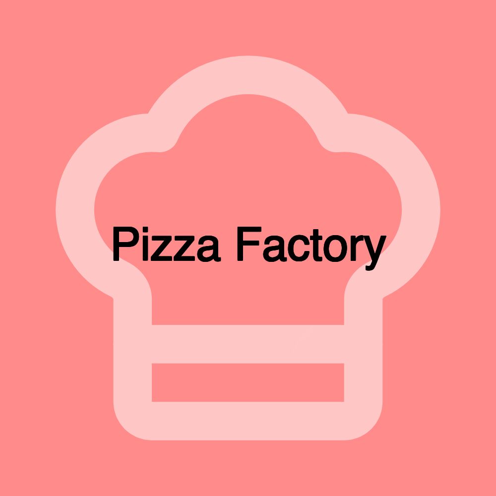 Pizza Factory Pizza Factory