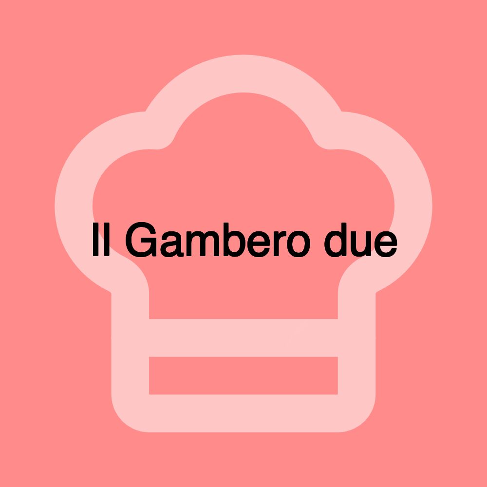 Il Gambero due Il Gambero due