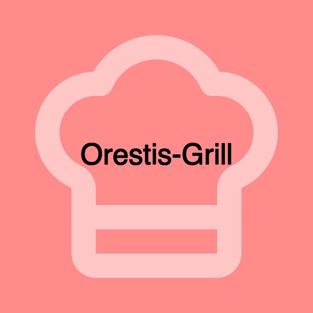 Orestis-Grill