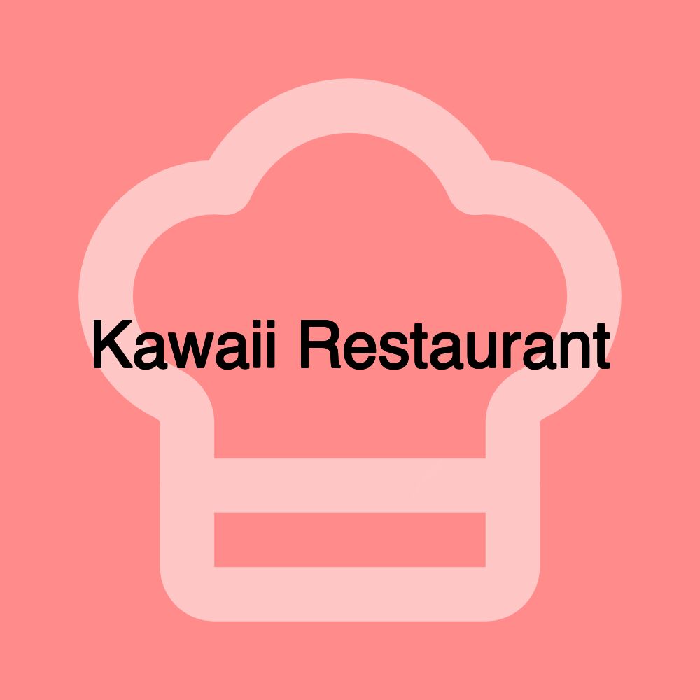 Kawaii Restaurant Kawaii Restaurant