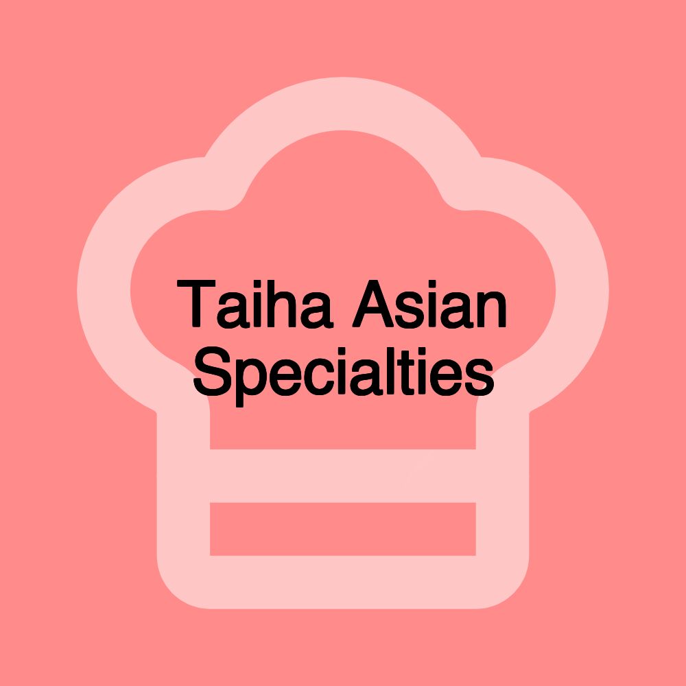 Taiha Asian Specialties