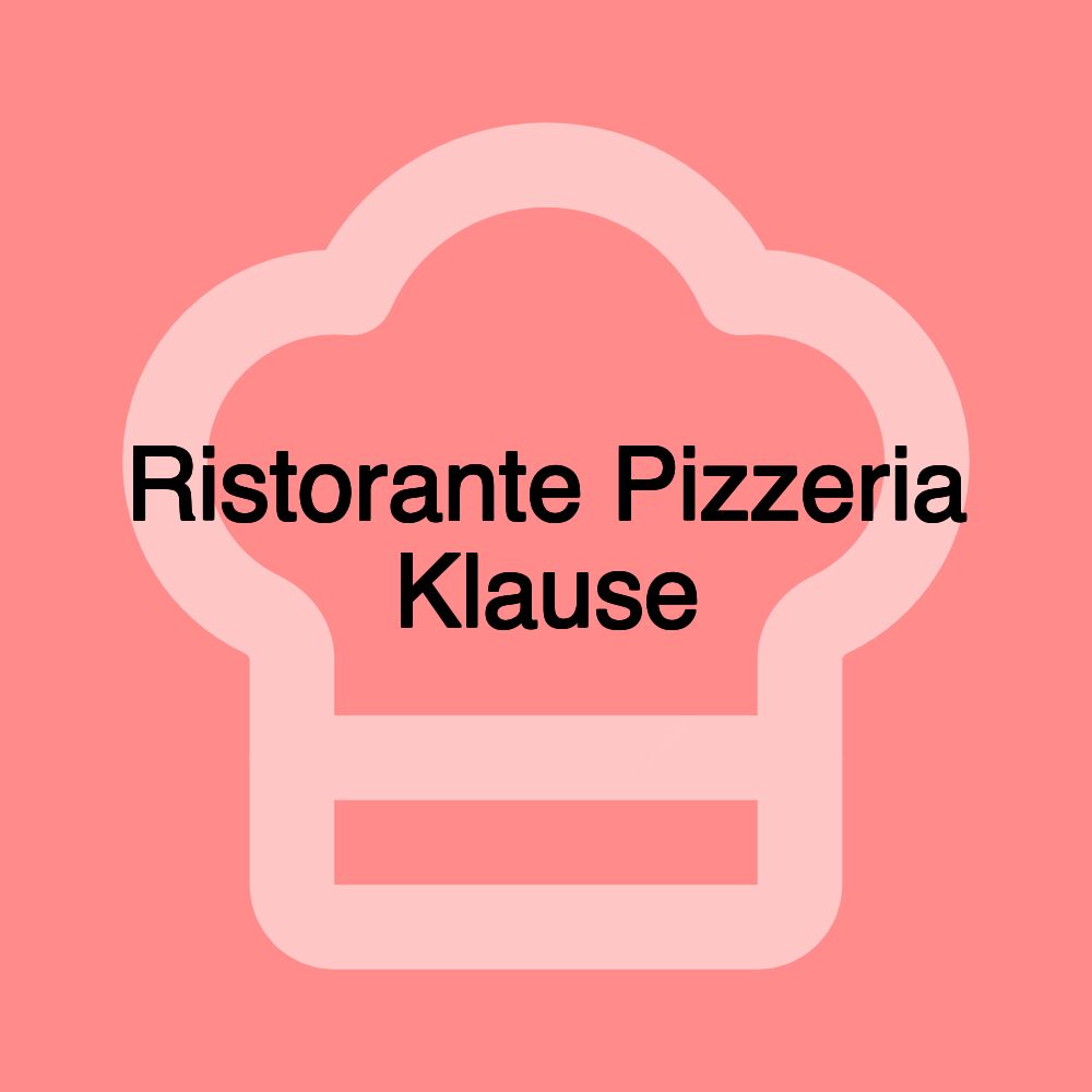 Ristorante Pizzeria Klause Ristorante Pizzeria Klause