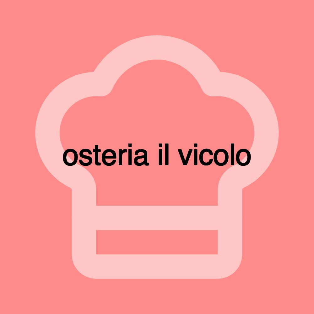 osteria il vicolo osteria il vicolo