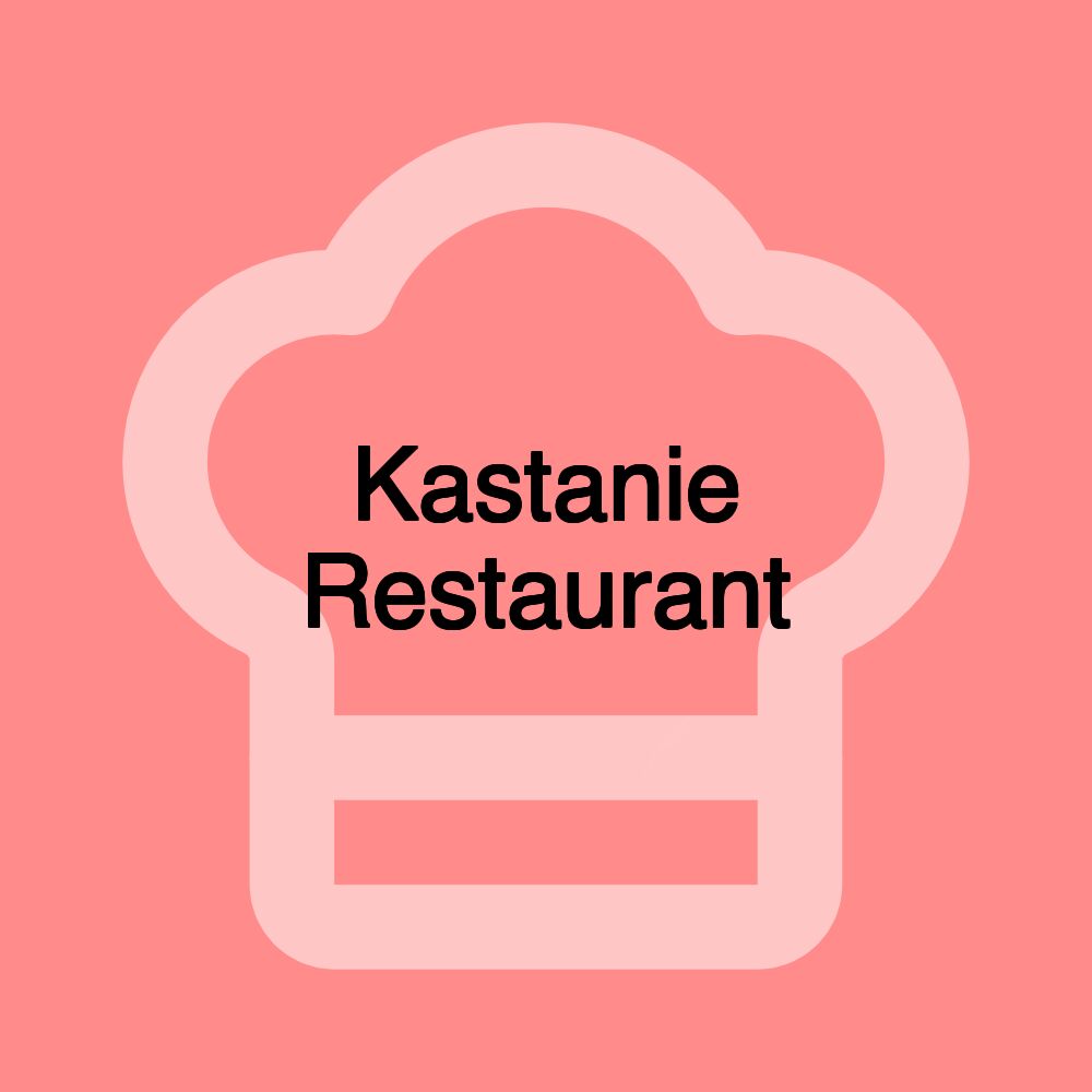 Kastanie Restaurant Kastanie Restaurant