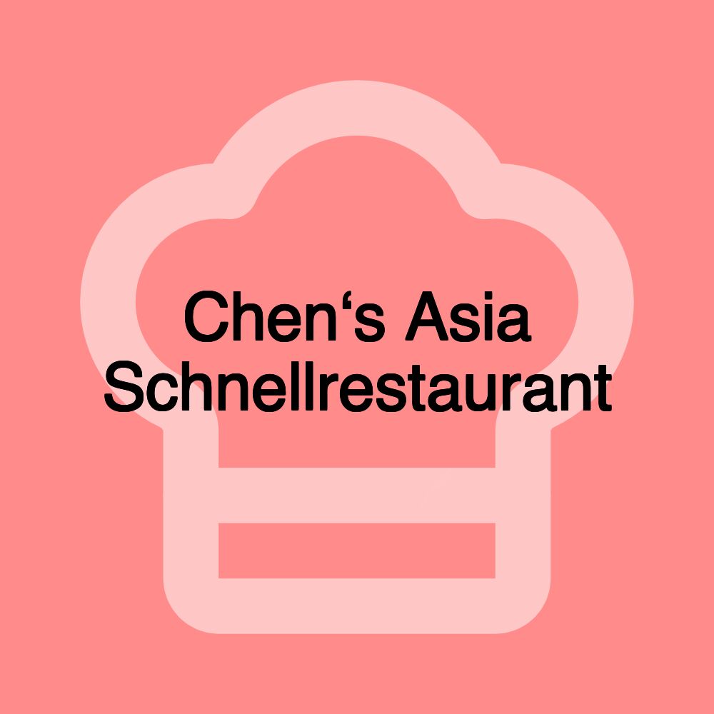 Chen‘s Asia Schnellrestaurant