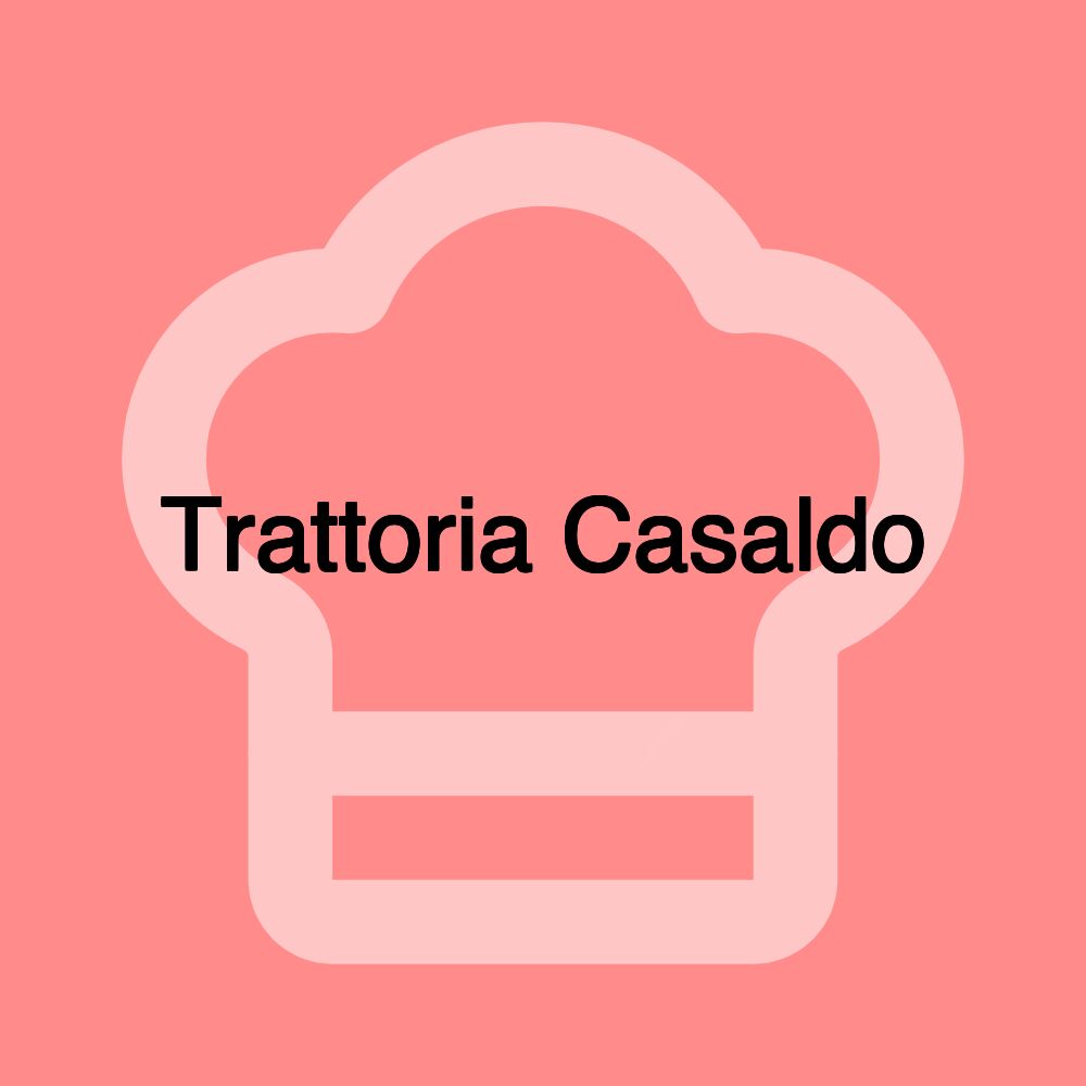 Trattoria Casaldo Trattoria Casaldo
