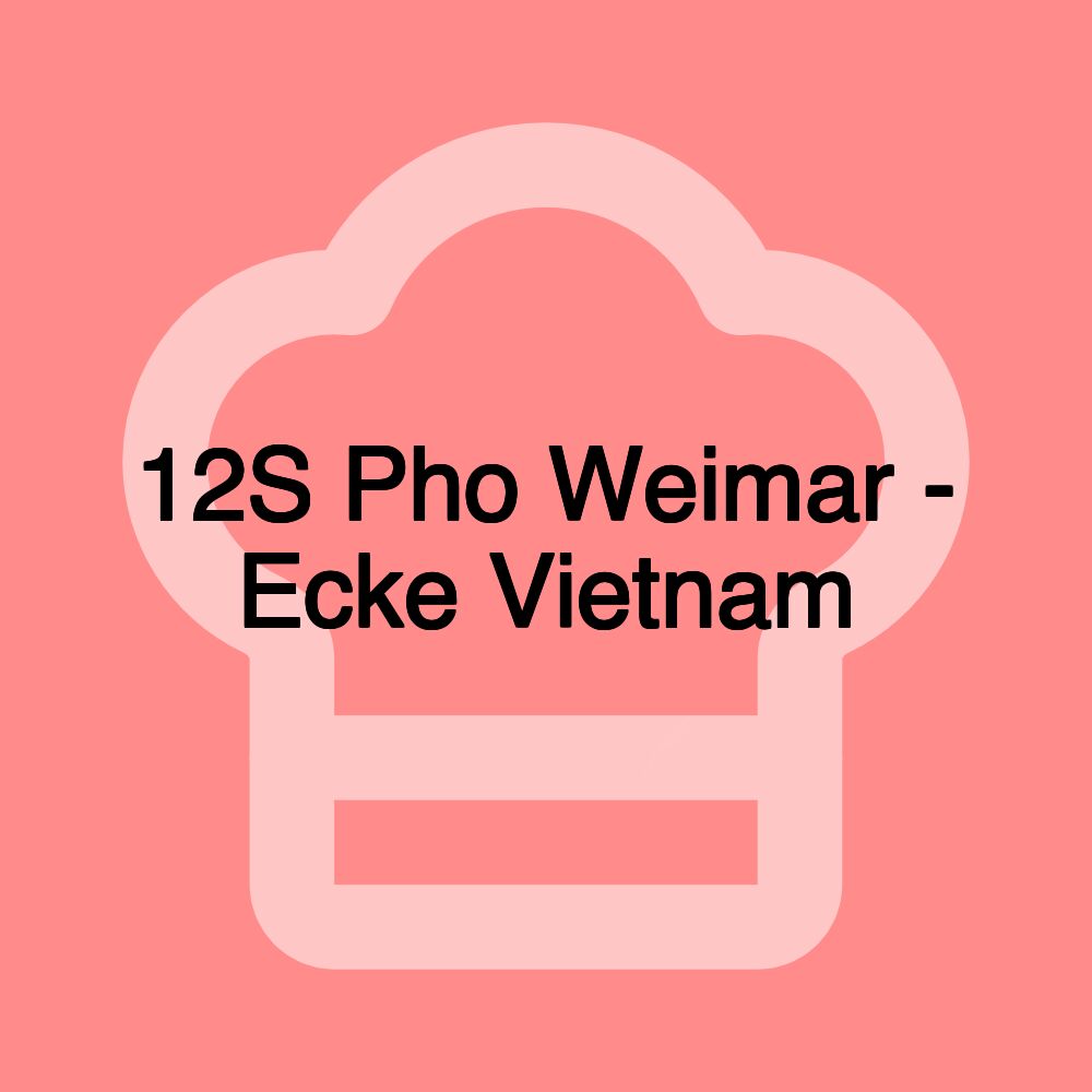 12S Pho Weimar - Ecke Vietnam