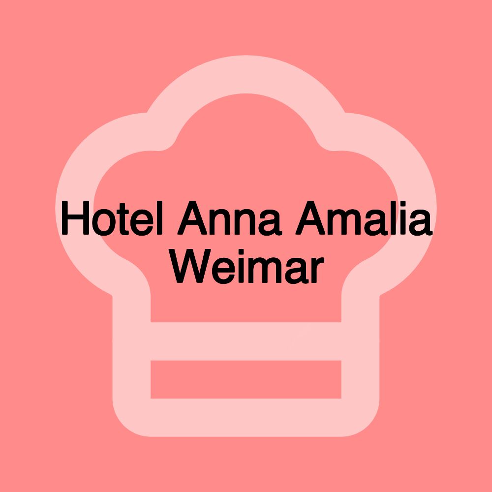 Hotel Anna Amalia Weimar Hotel Anna Amalia Weimar