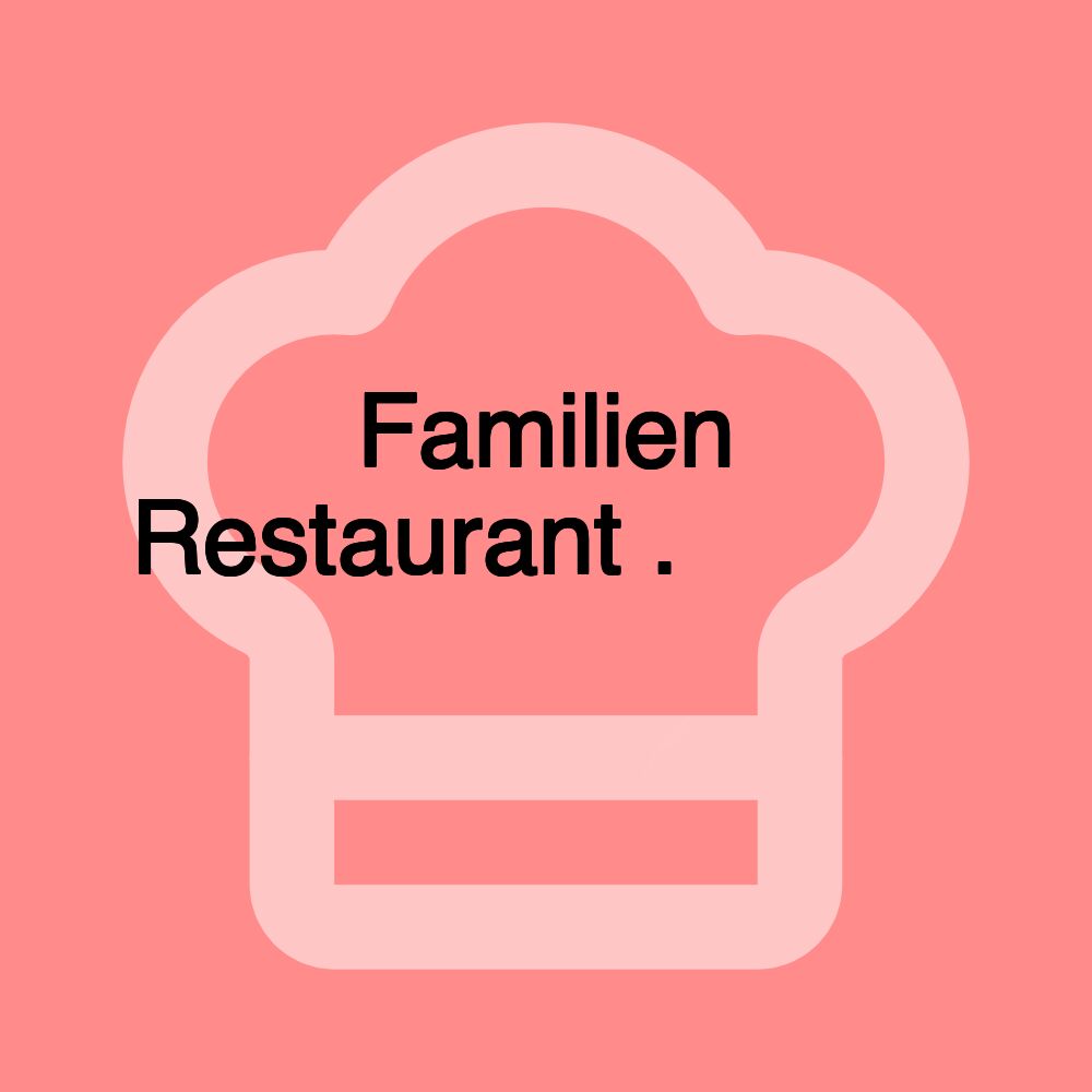 Familien Restaurant . مطعم العائلة