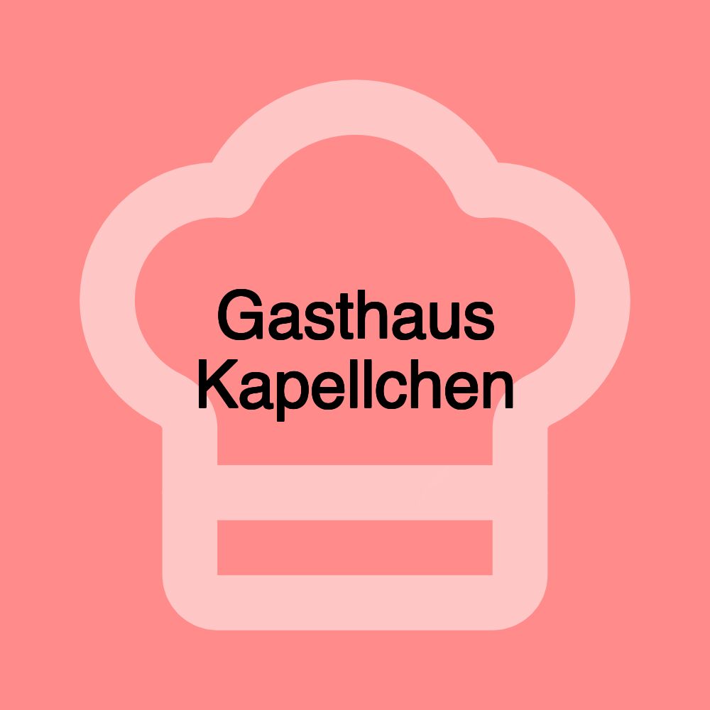 Gasthaus Kapellchen