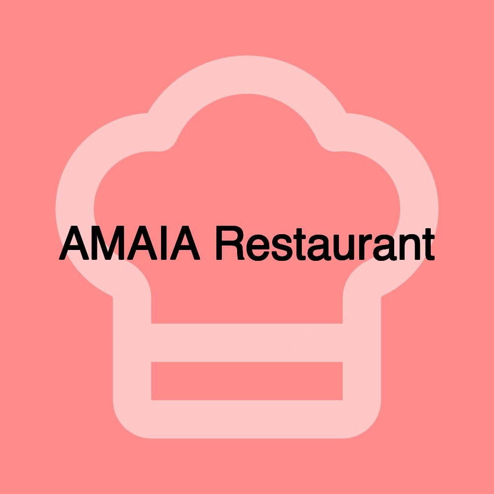 AMAIA Restaurant