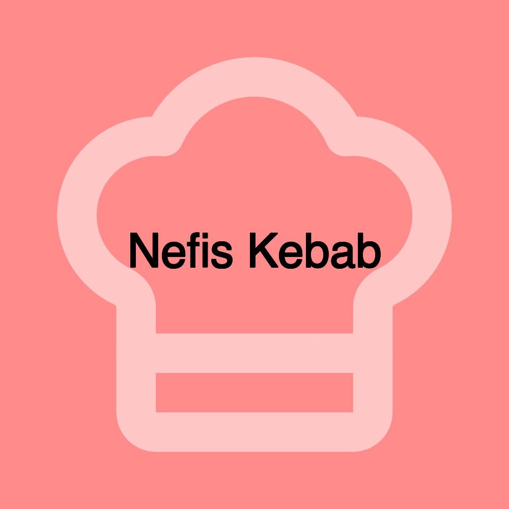 Nefis Kebab Nefis Kebab