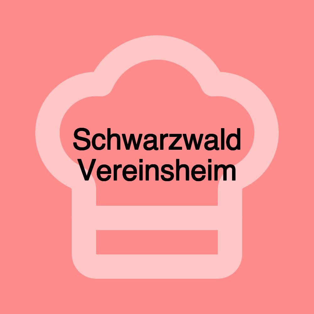 Schwarzwald Vereinsheim Schwarzwald Vereinsheim