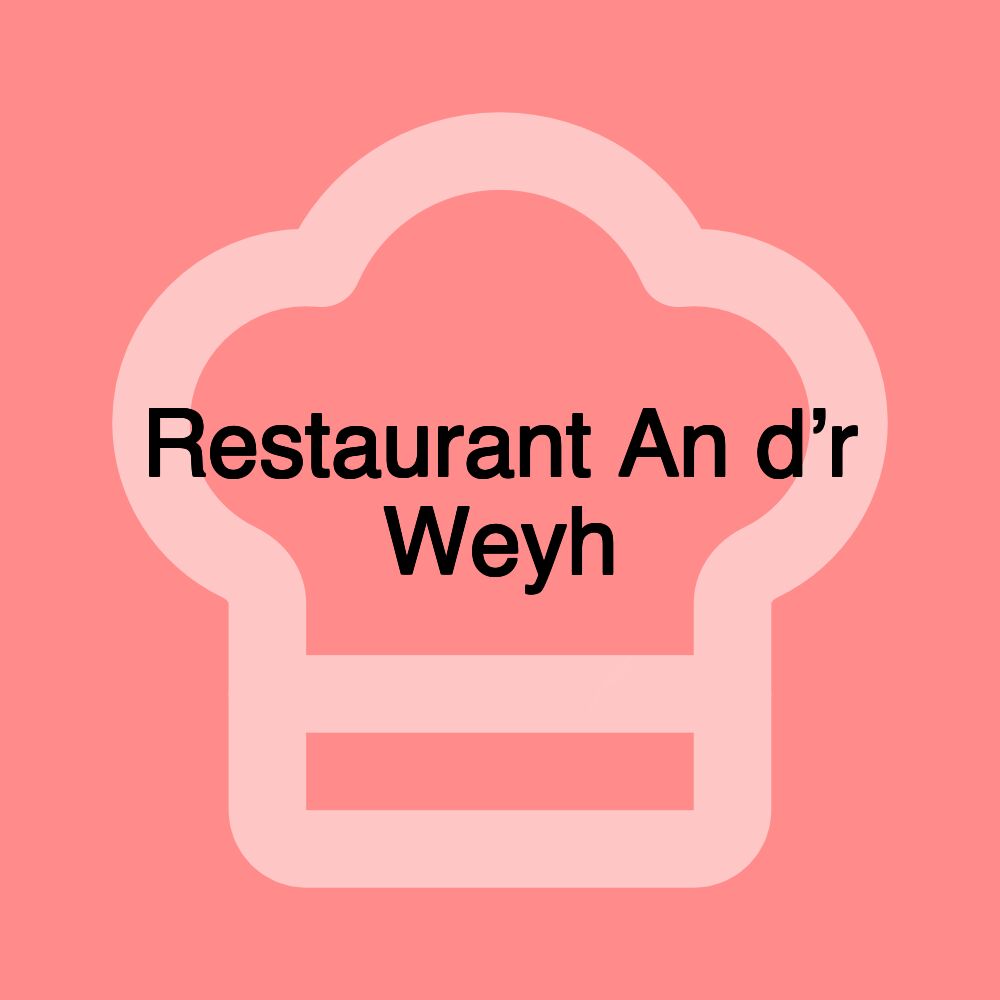 Restaurant An d’r Weyh